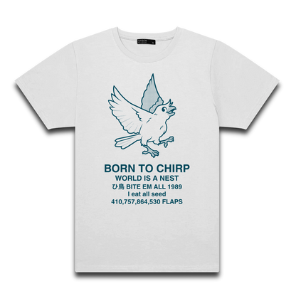 BORN TO CHIRP T-Shirt